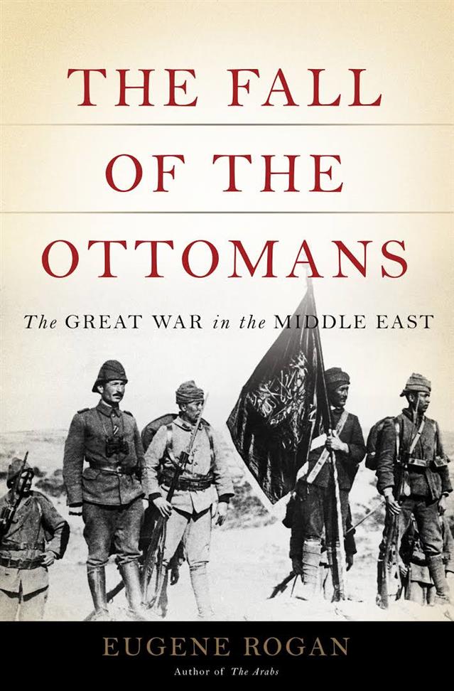 The Fall of the Ottomans The Great War in the Middle East Book by Eugene Rogan